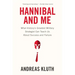 Hannibal and Me: What History's Greatest Military Strategist Can Teach Us About Success and Failure