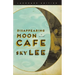 Disappearing Moon Cafe