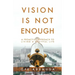 Vision Is Not Enough: A Proactive Approach to Living a Fruitful Life