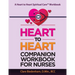 Heart to Heart Companion Workbook for Nurses