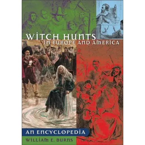 Witch Hunts in Europe and America: An Encyclopedia