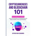 Cryptocurrencies and Blockchain 101: From Bitcoin to NFTs: Learn Everything About the Metaverse and Get Ready to Be Part of the Crypto Revolution