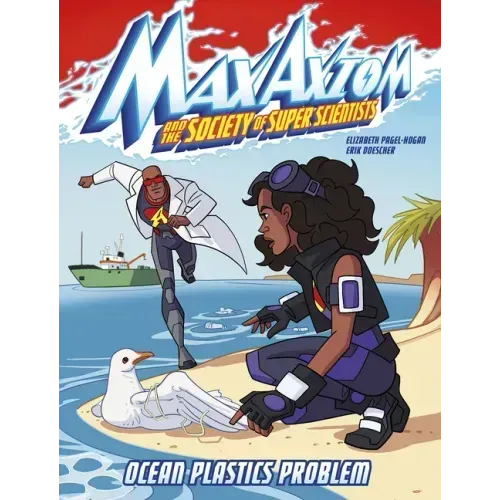 Ocean Plastics Problem: A Max Axiom Super Scientist Adventure