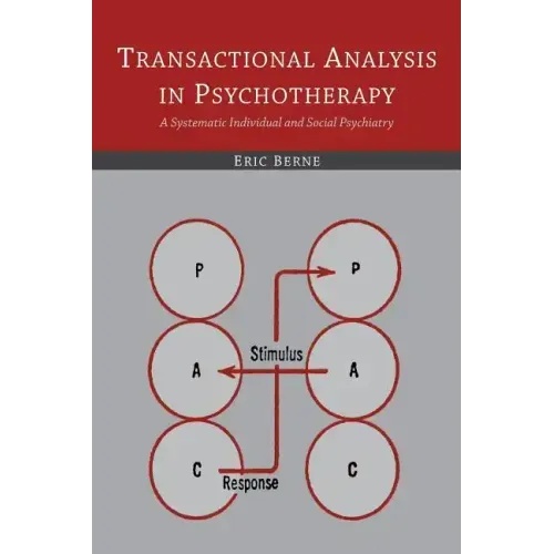 Transactional Analysis in Psychotherapy: A Systematic Individual and Social Psychiatry