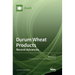 Durum Wheat Products: Recent Advances