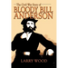 The Civil War Story of Bloody Bill Anderson