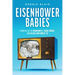 Eisenhower Babies: Growing Up on Moonshots, Comic Books, and Black-And-White TV