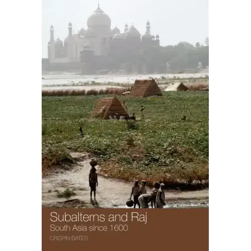 Subalterns and Raj: South Asia Since 1600