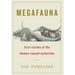 Megafauna: First Victims of the Human-Caused Extinction