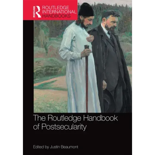 The Routledge Handbook of Postsecularity