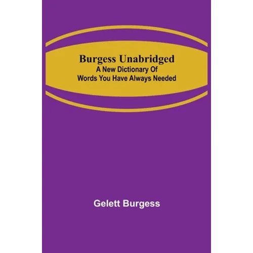 Burgess Unabridged: A new dictionary of words you have always needed
