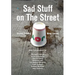 Sad Stuff on the Street