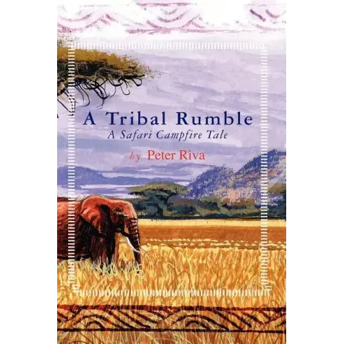 A Tribal Rumble: A Safari Campfire Tale