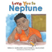 Love You to Neptune