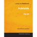 Adelaide - A Score for Voice and Piano Op.46 (1796)