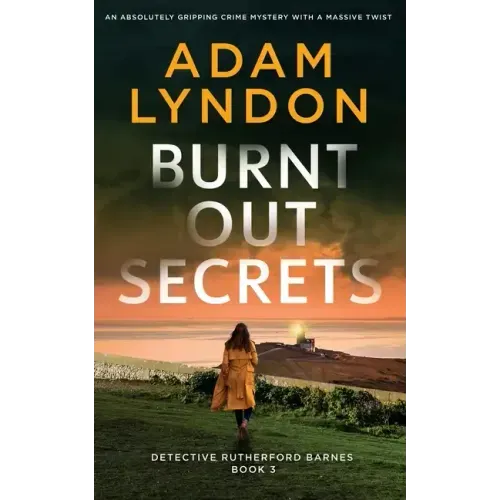 BURNT OUT SECRETS an absolutely gripping crime mystery with a massive twist