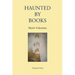 Haunted by Books