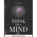 Think Like A Mind: Act In Knowledge