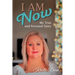 I Am Now: My true and Personal Story