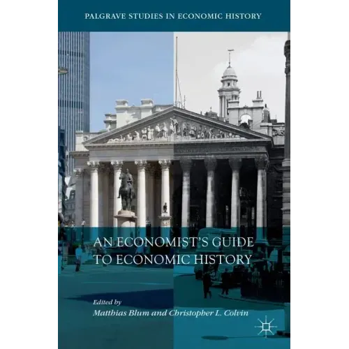 An Economist's Guide to Economic History