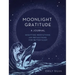 Moonlight Gratitude: A Journal: Nighttime Meditations and Reflections for Better Sleep