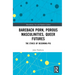Bareback Porn, Porous Masculinities, Queer Futures: The Ethics of Becoming-Pig