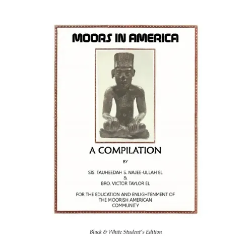 Moors in America: For the Education and Enlightenment of the Moorish American Community - Black and White Student's Edition