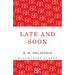 Late and Soon