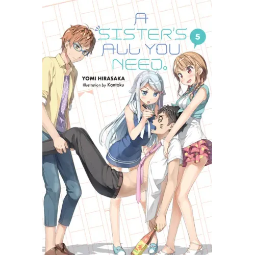 A Sister's All You Need., Vol. 5 (Light Novel): Volume 5