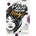 Black Mom Magic: How to Use What You Got to Get What You Want