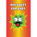 Off Jokes For Kids: Silly Jokes for Silly kids, Children's Joke Book age 5-12