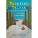 Tropical Thirst: Chasing Purpose, Finding Destiny