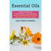 Essential Oils: Essential Oils Beginners Guide for Weight Loss and Stress Relief (Simple Homemade Essential Oils Natural Remedies to I