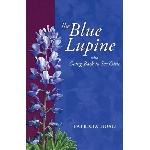 The Blue Lupine: with Going Back to See Ottie