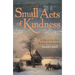 Small Acts of Kindness: A Tale of the First Russian Revolution