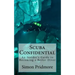 Scuba Confidential: An Insider's Guide to Becoming a Better Diver