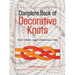 Complete Book of Decorative Knots