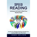 Speed Reading: Techniques and Hacks to Boost Your Reading Speed (Increase Your Reading Speed by & Double Your Learning Skills in Less Than Hours)