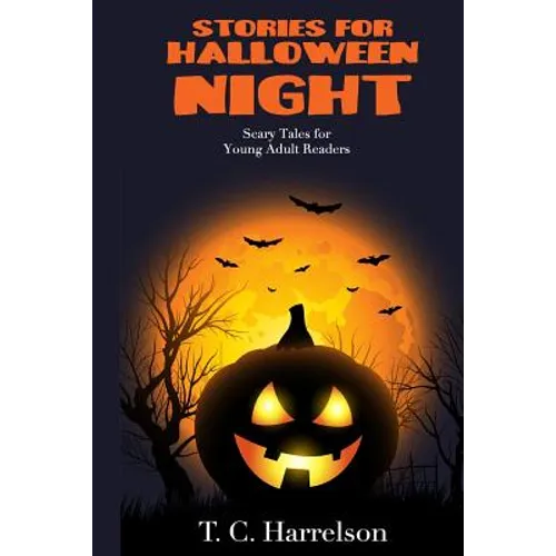 Stories for Halloween Night: 3 Short Tales for Middle Grade and Young Adult Readers
