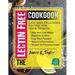 The Lectin Free Cookbook: Easy and Delicious Recipes for Your Health: Help You Lose Weigh, Digestive System, Easy Plant Paradox, Reduce Inflamma