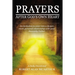 Prayers After God's Own Heart: An Invitation to Enter Into a Deeper, More Personal Relationship with Your Heavenly Father