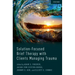 Solution-Focused Brief Therapy with Clients Managing Trauma