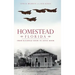 Homestead, Florida: From Railroad Boom to Sonic Boom