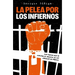 La Pelea Por Los Infiernos. Las Mafias Que Se Disputan El Negocio de Las Cárceles En México / The Fight for Hell