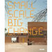 Small Scale, Big Change: New Architectures of Social Engagement