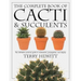 The Complete Book of Cacti & Succulents: The Definitive Practical Guide to Culmination, Propagation, and Display