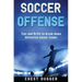 Soccer Offense: Tips and Drills to Break Down Defensive Soccer Teams