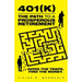 401(k)-The Path to a Prosperous Retirement: Avoid the Traps. Find the Money.