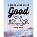 Nature Just Feels Good: Camping Journal Family Camping Keepsake Diary Great Camp Spot Checklist Shopping List Meal Planner Memories With The K