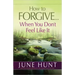 How to Forgive...When You Don't Feel Like It